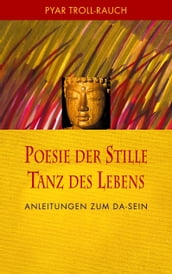 Poesie der Stille - Tanz des Lebens