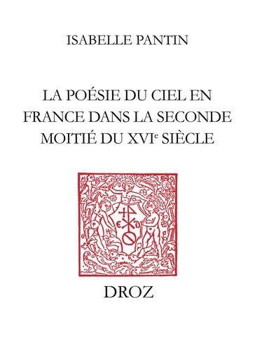 La Poésie du ciel en France dans la seconde moitié du seizième siècle - Isabelle Pantin