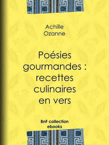 Poésies gourmandes : recettes culinaires en vers - Achille Ozanne