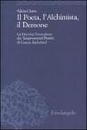 Il Poeta, l Alchimista, il Demone. La dottrina tetravalente dei temperamenti poetici di Gaston Bachelard