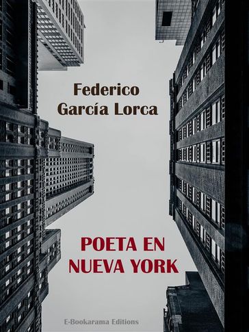 Poeta en Nueva York - Federico Garcia Lorca