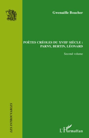 Poètes créoles du XVIII° siècle : - Gwenaelle Boucher