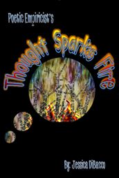 Poetic Empiricist s: Thought Sparks Fire