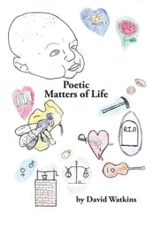 Poetic Matters of Life