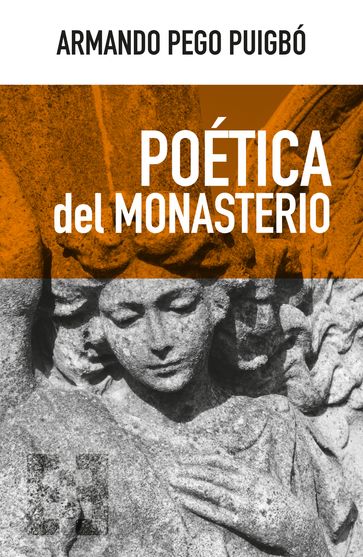 Poética del monasterio - Armando Pego
