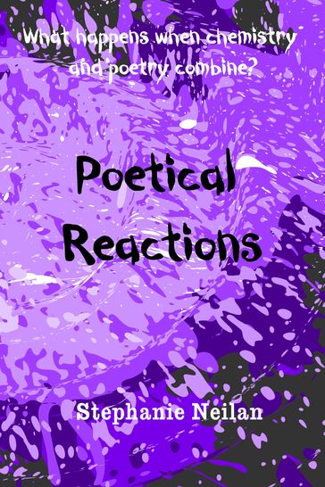 Poetical Reactions - Stephanie Neilan