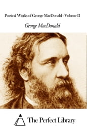 Poetical Works of George MacDonald - Volume II