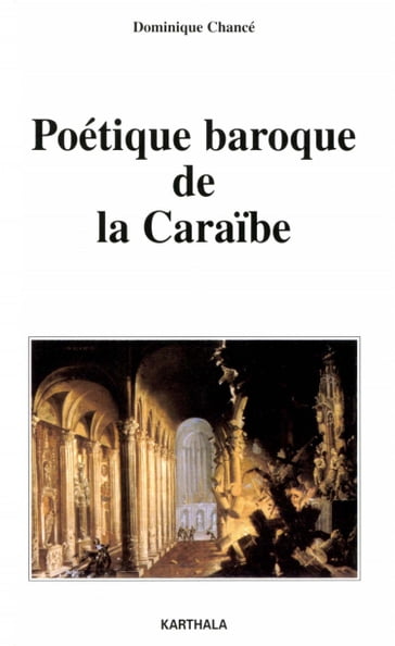 Poétique baroque de la Caraïbe - Dominique Chance