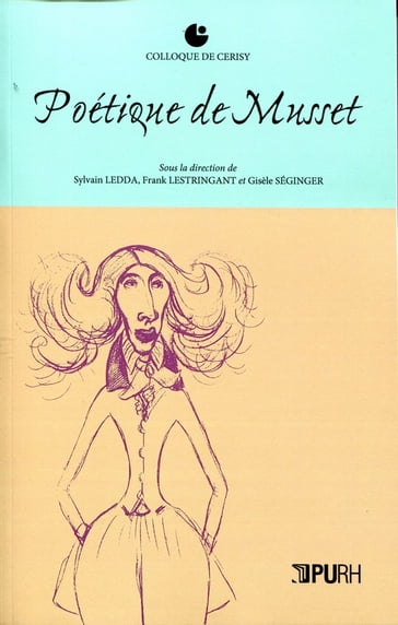 Poétique de Musset - Sylvain Ledda - Frank Lestringant - Gisèle Séginger