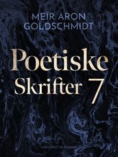 Poetiske skrifter 7