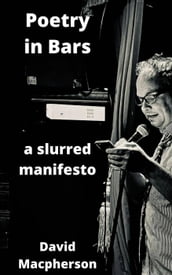 Poetry in Bars: A Slurred Manifesto