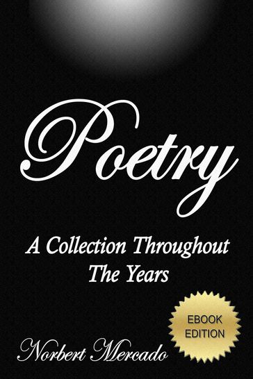 Poetry A Collection Throughout The Years - Norbert Mercado