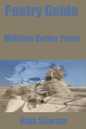 Poetry Guide: William Butler Yeats - Raja Sharma