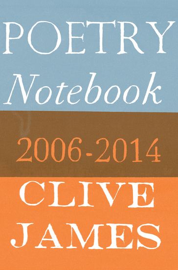 Poetry Notebook - Clive James