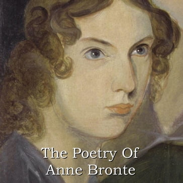 Poetry Of Anne Bronte, The - Anne Bronte