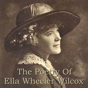 Poetry Of Ella Wheeler Wilcox, The