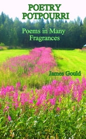 Poetry Potpourri: Poems in Many Fragrances