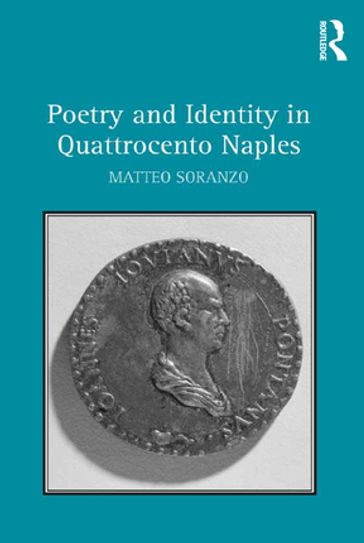 Poetry and Identity in Quattrocento Naples - Matteo Soranzo