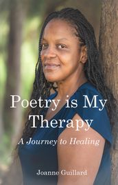 Poetry is My Therapy: A Journey to Healing