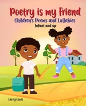Poetry is my Friend - Children s Poems and Lullabies