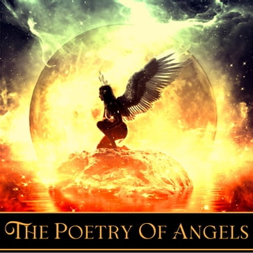 Poetry of Angels, The - Emily Dickinson - William Blake - W.B. Yeats