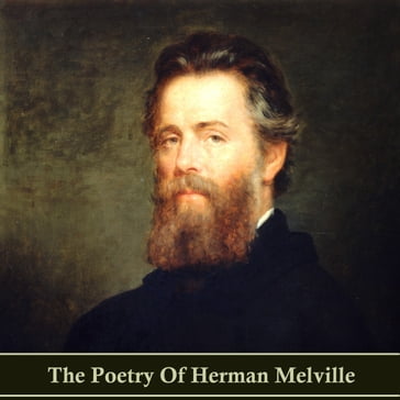 Poetry of Herman Merville, The - Herman Melville