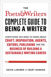 Poets & Writers Complete Guide to Being A Writer