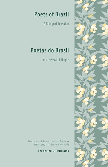 Poets of Brazil  Poetas do Brasil (English and Portuguese) - Frederick G. Williams