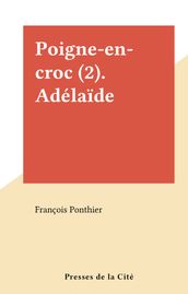 Poigne-en-croc (2). Adélaïde