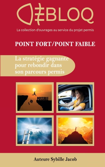 Point Fort Point Faible, la stratégie gagnante pour réussir son parcours permis - Sybille Jacob