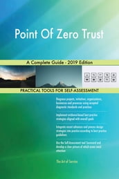 Point Of Zero Trust A Complete Guide - 2019 Edition