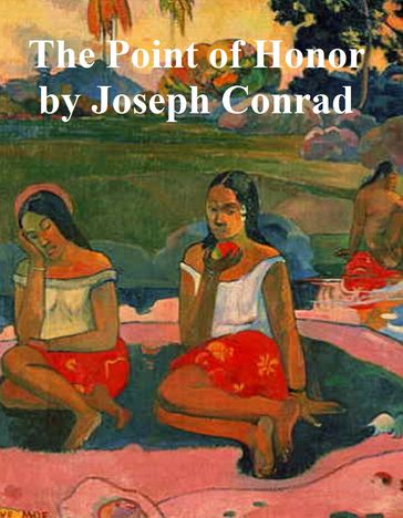 Point of Honor, a Military Tale - Joseph Conrad