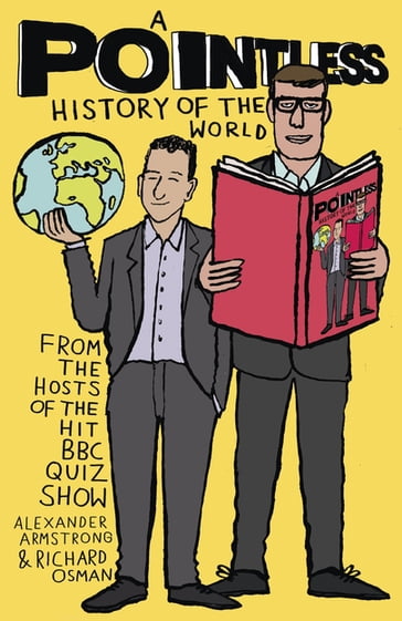 A Pointless History of the World - Alexander Armstrong - Richard Osman