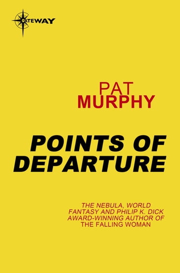 Points of Departure - Pat Murphy