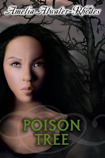 Poison Tree - Amelia Atwater-Rhodes