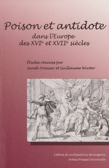 Poison et antidote dans l'Europe des XVIe et XVIIesiècles - Collectif