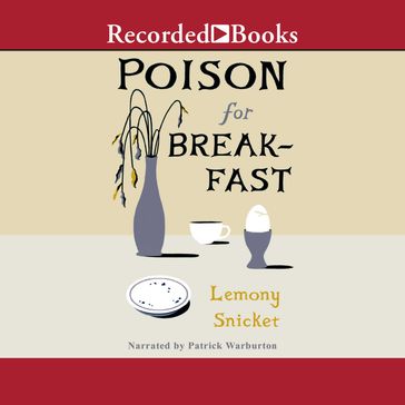 Poison for Breakfast - Lemony Snicket