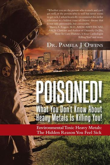 Poisoned! What You Don'T Know About Heavy Metals Is Killing You! - Pamela J Owens