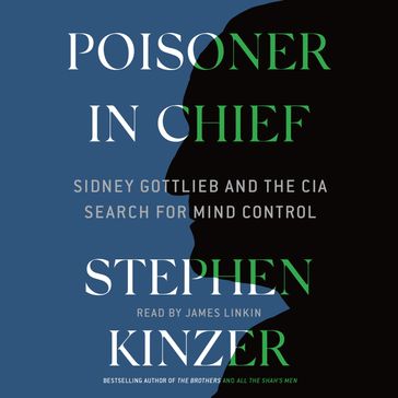 Poisoner in Chief - Stephen Kinzer