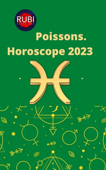 Poissons. Horoscope 2023 - Rubi Astrologa