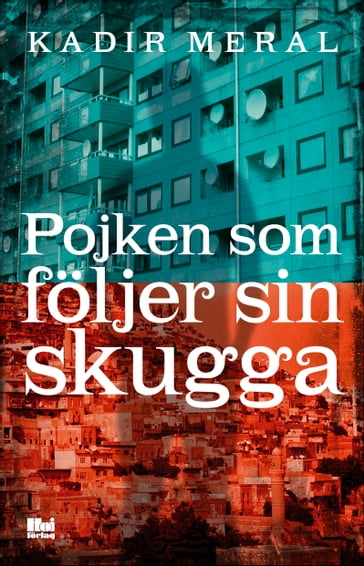 Pojken som följer sin skugga - Kadir Meral