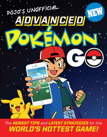 Pojo's Unofficial Advanced Pokemon Go - Triumph Books