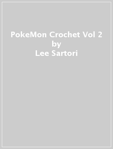 PokeMon Crochet Vol 2 - Lee Sartori