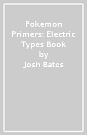 Pokemon Primers: Electric Types Book