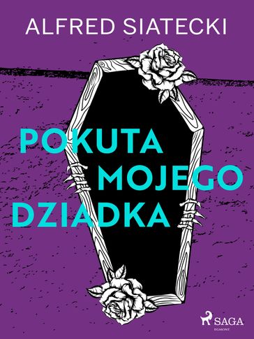 Pokuta mojego dziadka - Alfred Siatecki