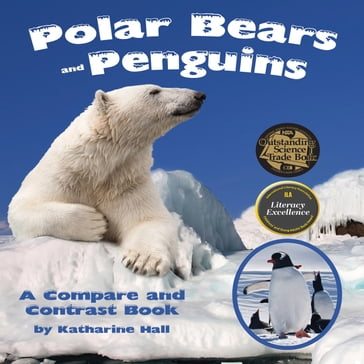 Polar Bears and Penguins: A Compare and Contrast Book - Katharine Hall