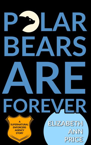 Polar Bears are Forever - Elizabeth Ann Price