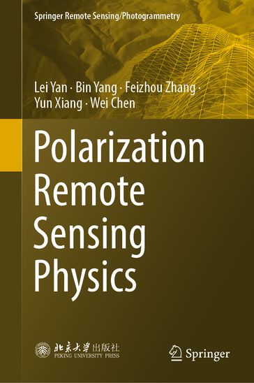 Polarization Remote Sensing Physics - Lei Yan - Bin Yang - Feizhou Zhang - Yun Xiang - Wei Chen