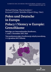 Polen und Deutsche in Europa / Polacy i Niemcy w Europie: GrenzRaeume
