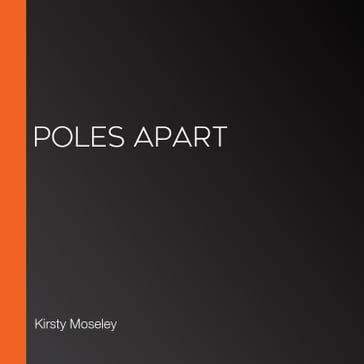Poles Apart - Kirsty Moseley